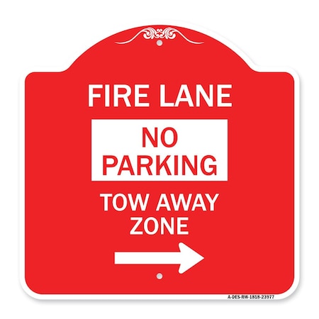 Signmission Fire Lane Tow-Away Zone W/ Right Arrow, Red & White Aluminum Sign, 18" x 18", RW-1818-23977 A-DES-RW-1818-23977